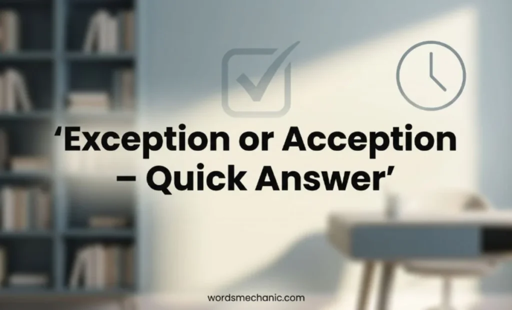 Exception or Acception Quick Answer