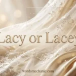 lacy or lacey