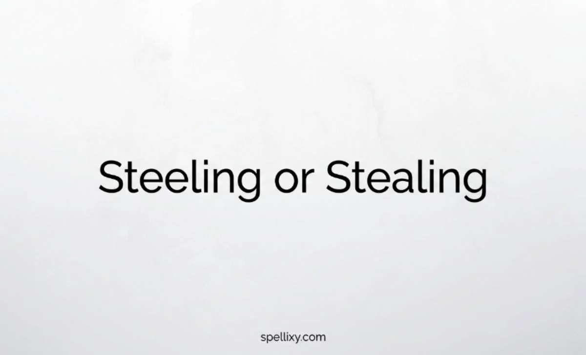 steeling or stealing