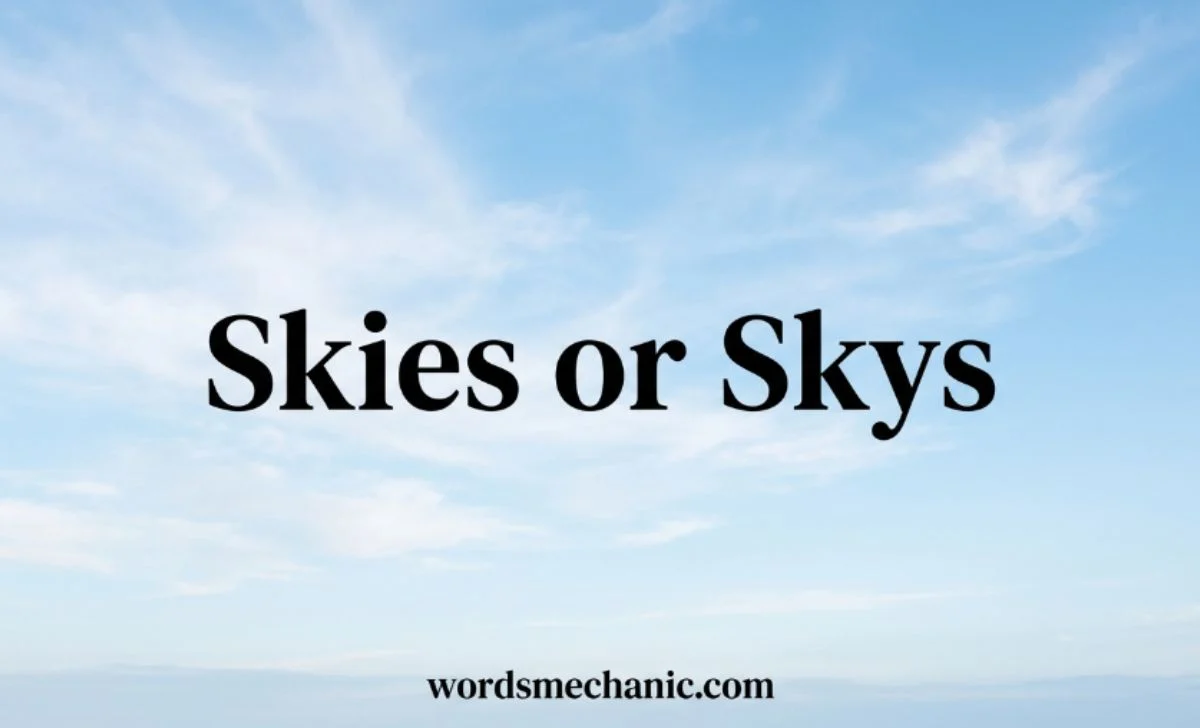 Skies or Skys