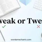 Tweak or Tweek