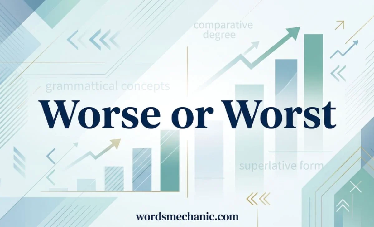 Worse or Worst